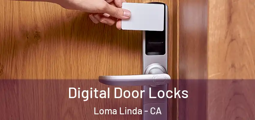 Digital Door Locks Loma Linda - CA