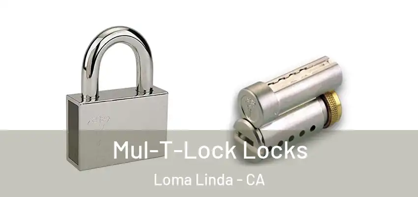 Mul-T-Lock Locks Loma Linda - CA
